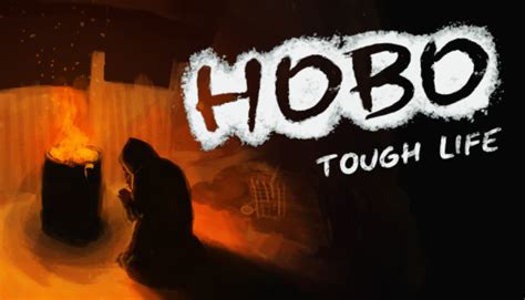 hobo tough life|Hobo: Tough Life – Ein Spiel über das Leben ohne Dach über。